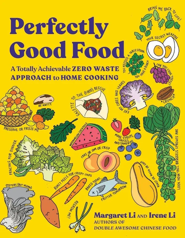 Perfectly Good Food: A Totally Achievable Zero Waste Approach to Home Cooking